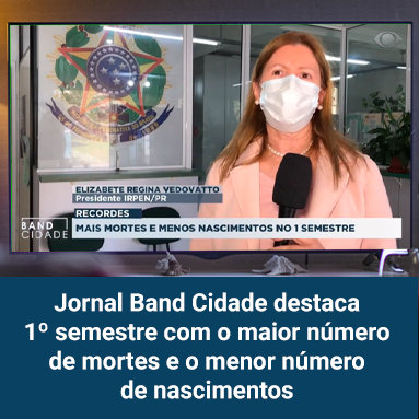 Jornal Band Cidade destaca 1º semestre com o maior número de mortes e o menor número de nascimentos 